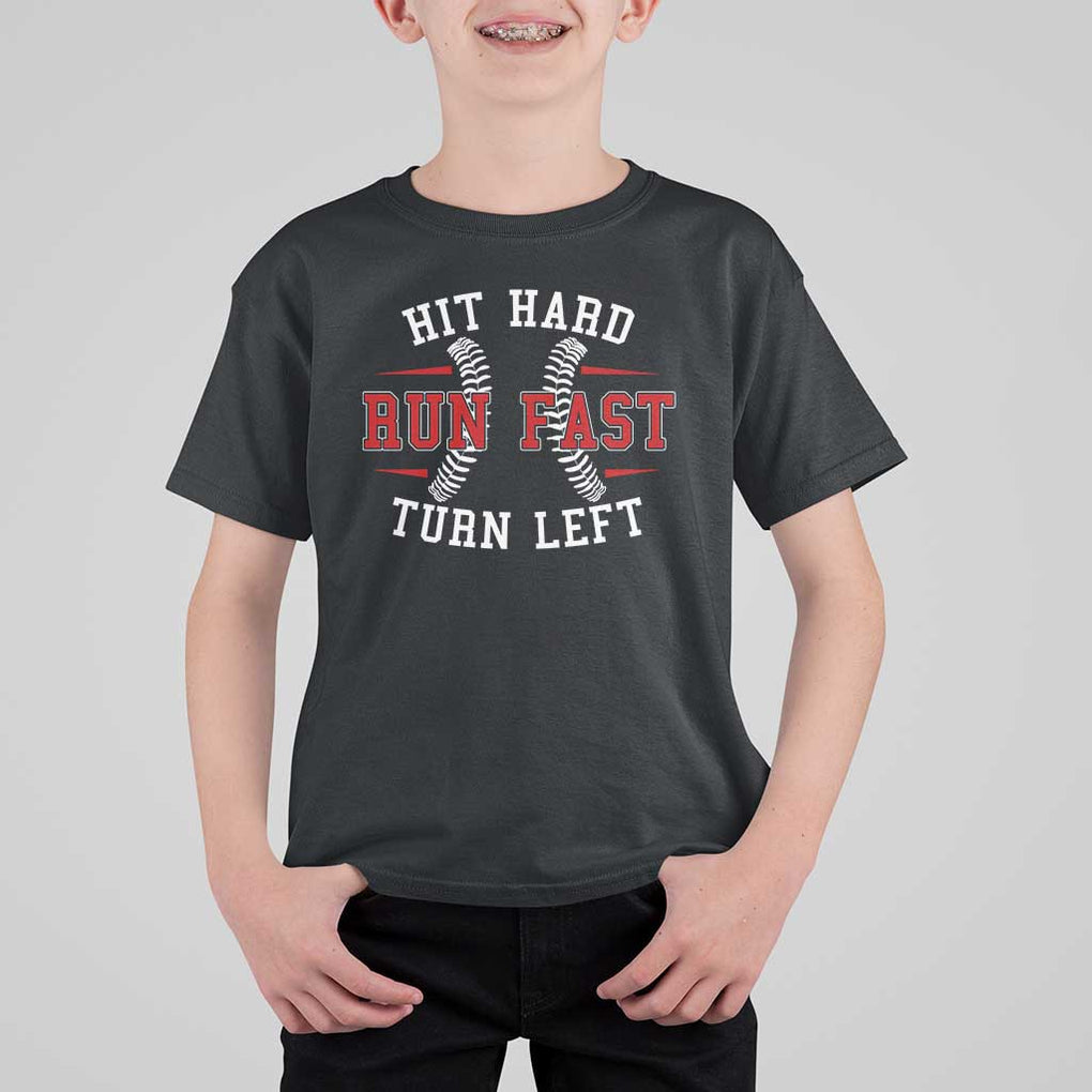 Baseball T Shirt For Kid Hit Hard Run Fast Turn Left TS09 Black Print Your Wear
