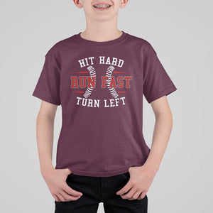 Baseball T Shirt For Kid Hit Hard Run Fast Turn Left TS09 Maroon Print Your Wear