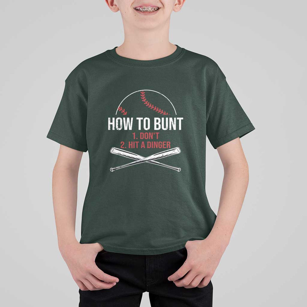 Funny Baseball T Shirt For Kid How To Bunt Don't Hit A Dinger TS09 Dark Forest Green Print Your Wear