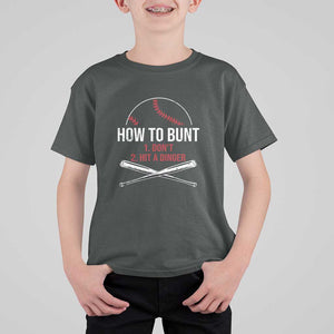 Funny Baseball T Shirt For Kid How To Bunt Don't Hit A Dinger TS09 Dark Heather Print Your Wear