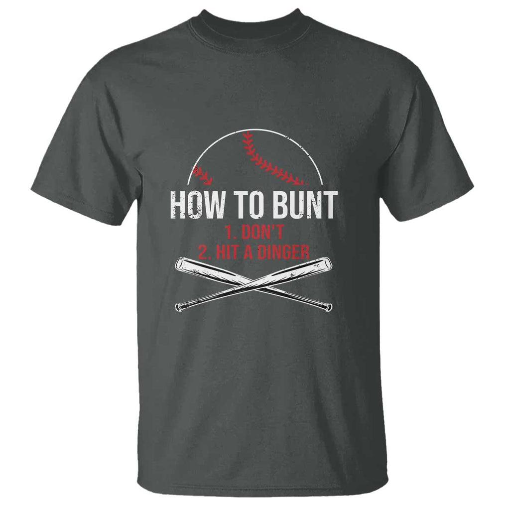 Funny Baseball T Shirt How To Bunt Don't Hit A Dinger TS09 Dark Heather Print Your Wear