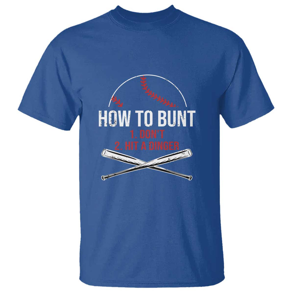 Funny Baseball T Shirt How To Bunt Don't Hit A Dinger TS09 Royal Blue Print Your Wear