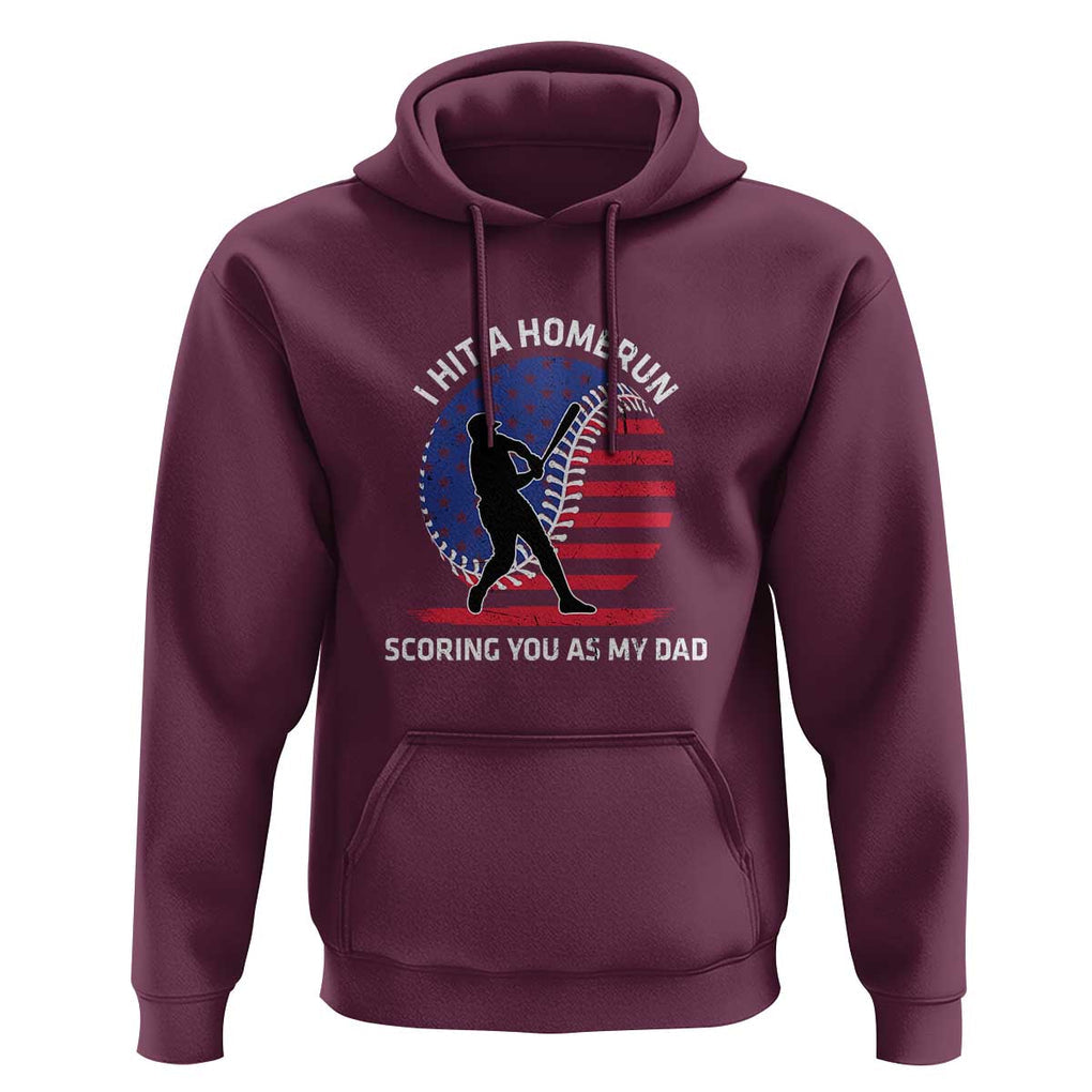 Funny Baseball Hoodie I Hit A Homerun Scoring You As My Dad TS09 Maroon Print Your Wear