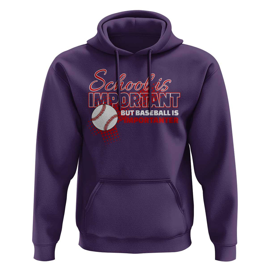 Funny School Is Important But Baseball Is Importanter Hoodie TS09 Purple Print Your Wear