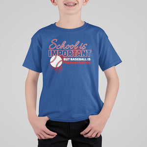 Funny School Is Important But Baseball Is Importanter T Shirt For Kid TS09 Royal Blue Print Your Wear