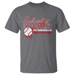 Funny School Is Important But Baseball Is Importanter T Shirt TS09 Charcoal Print Your Wear