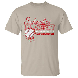 Funny School Is Important But Baseball Is Importanter T Shirt TS09 Sand Print Your Wear