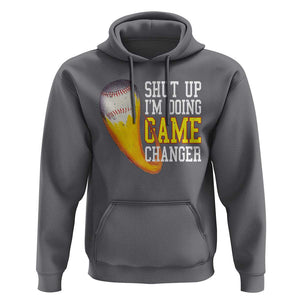 Funny Baseball Hoodie Shut Up I'm Doing Game Changer TS09 Charcoal Print Your Wear