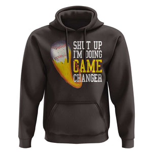 Funny Baseball Hoodie Shut Up I'm Doing Game Changer TS09 Dark Chocolate Print Your Wear