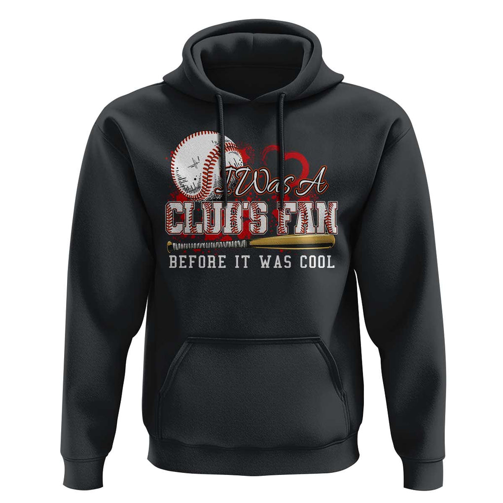Funny Baseball Supporter Hoodie I Was A Cub's Fan Before It Was Cool TS09 Black Print Your Wear