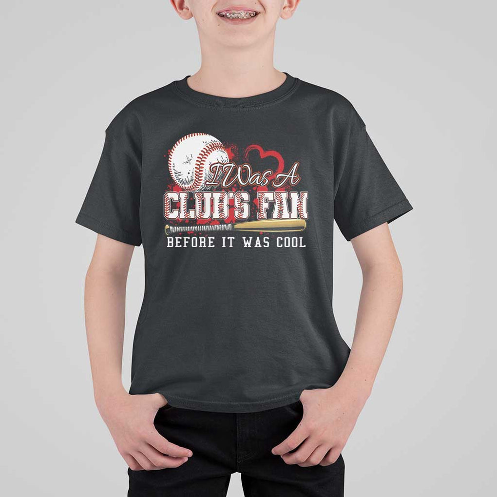 Funny Baseball Supporter T Shirt For Kid I Was A Cub's Fan Before It Was Cool TS09 Black Print Your Wear