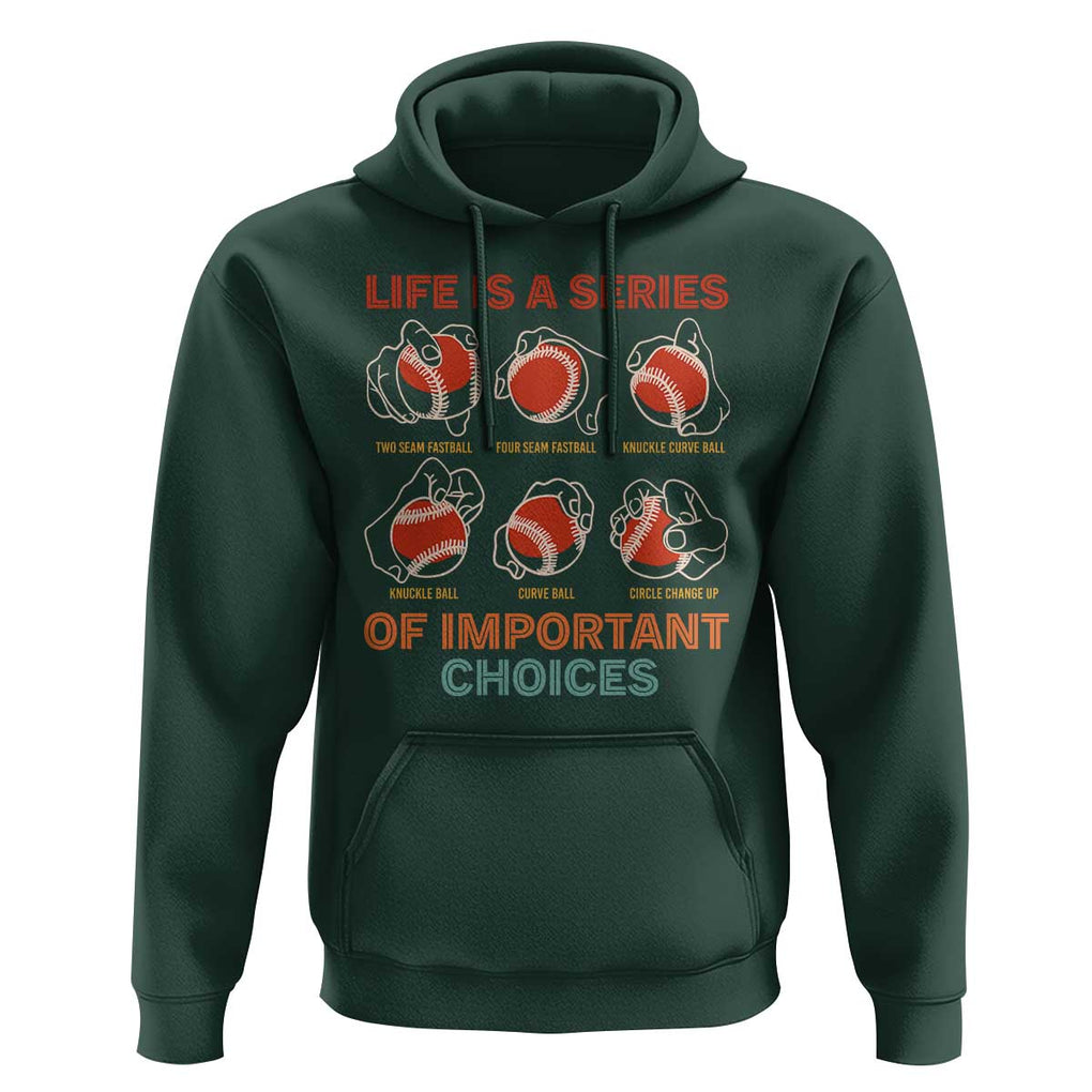 Funny Baseball Hoodie Life Is A Series Of Important Choices Types of Baseball Pitches TS09 Dark Forest Green Print Your Wear