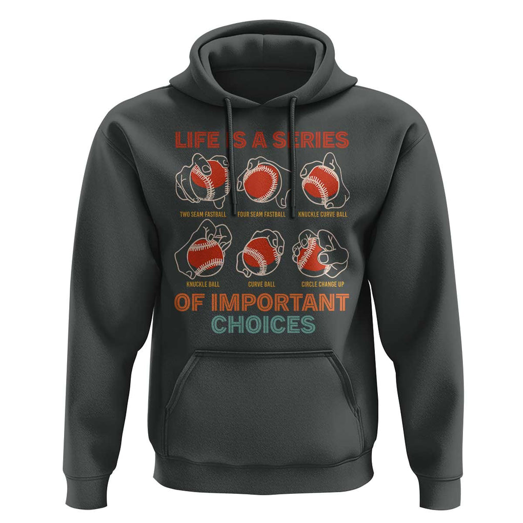 Funny Baseball Hoodie Life Is A Series Of Important Choices Types of Baseball Pitches TS09 Dark Heather Print Your Wear