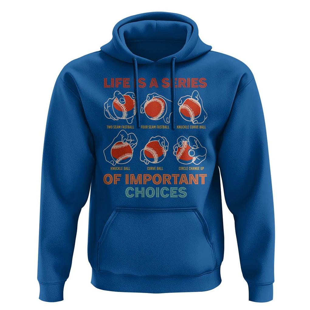 Funny Baseball Hoodie Life Is A Series Of Important Choices Types of Baseball Pitches TS09 Royal Blue Print Your Wear