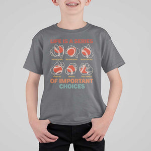 Funny Baseball T Shirt For Kid Life Is A Series Of Important Choices Types of Baseball Pitches TS09 Charcoal Print Your Wear