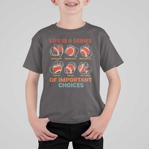 Funny Baseball T Shirt For Kid Life Is A Series Of Important Choices Types of Baseball Pitches TS09 Dark Chocolate Print Your Wear