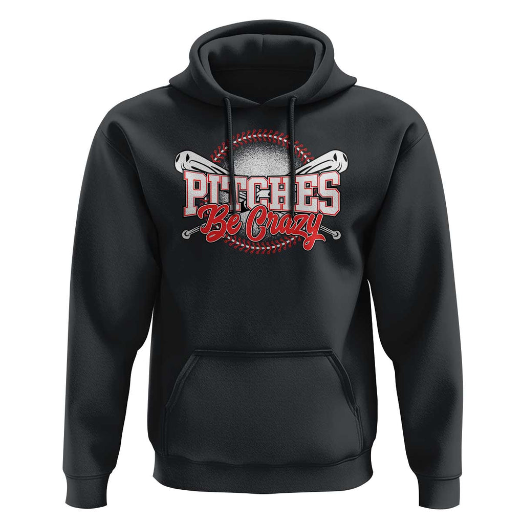Funny Baseball Hoodie Pitches Be Crazy TS09 Black Print Your Wear