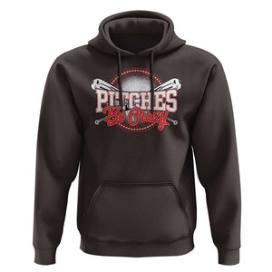 Funny Baseball Hoodie Pitches Be Crazy TS09 Dark Chocolate Print Your Wear