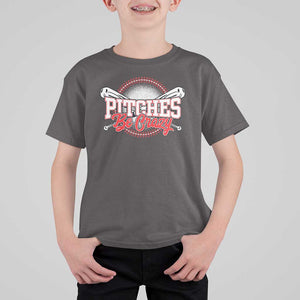 Funny Baseball T Shirt For Kid Pitches Be Crazy TS09 Dark Chocolate Print Your Wear