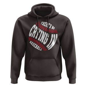 Theres No Crying in Baseball Hoodie TS09 Dark Chocolate Print Your Wear