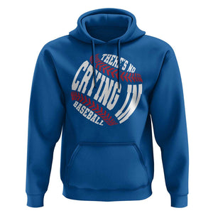 Theres No Crying in Baseball Hoodie TS09 Royal Blue Print Your Wear