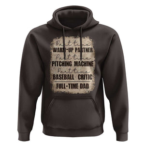 Funny Part Time Warm Up Partner Pitching Baseball Full Time Dad Hoodie TS09 Dark Chocolate Print Your Wear