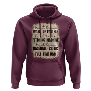 Funny Part Time Warm Up Partner Pitching Baseball Full Time Dad Hoodie TS09 Maroon Print Your Wear
