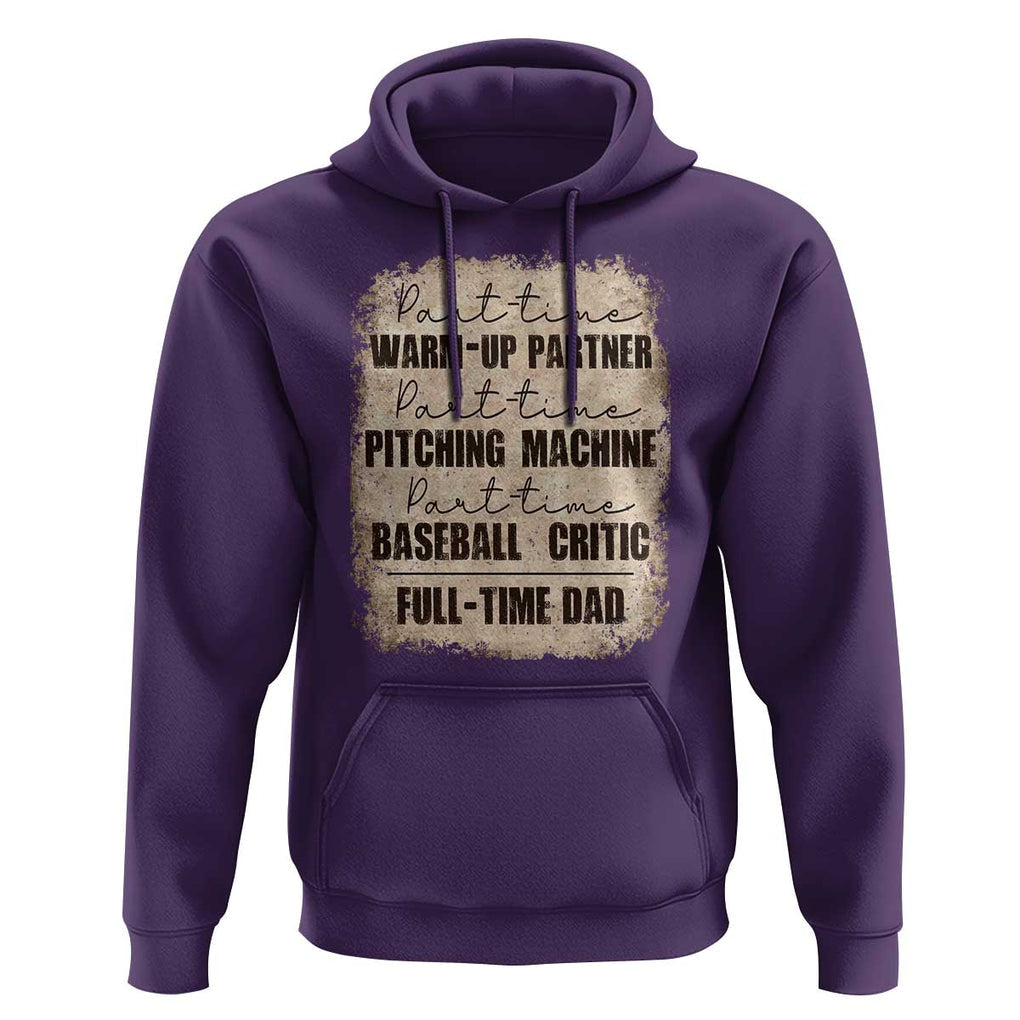 Funny Part Time Warm Up Partner Pitching Baseball Full Time Dad Hoodie TS09 Purple Print Your Wear
