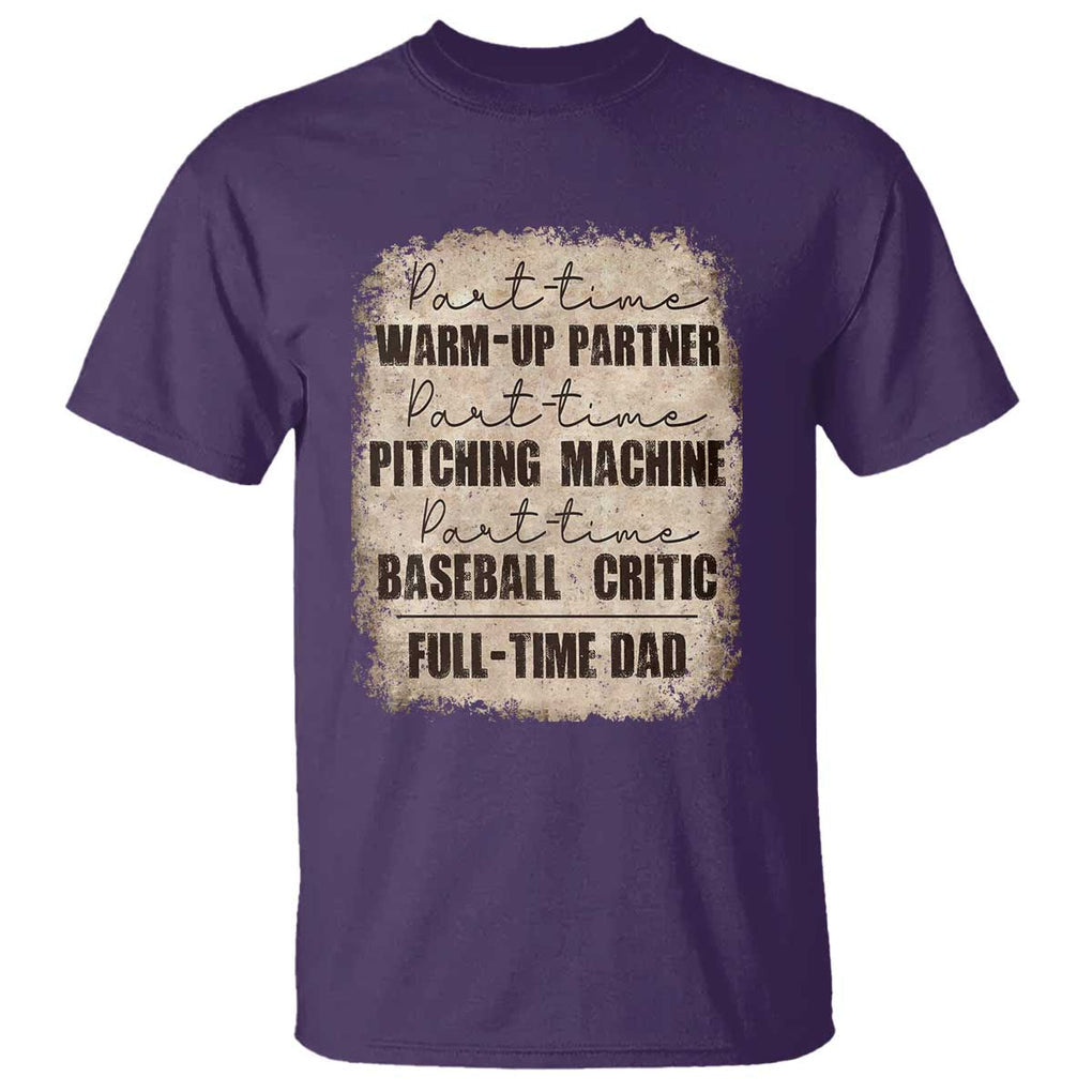 Funny Part Time Warm Up Partner Pitching Baseball Full Time Dad T Shirt TS09 Purple Print Your Wear