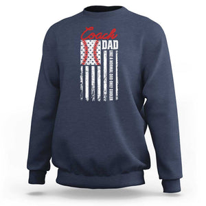 Baseball Coach Dad Sweatshirt Like A Normal Dad Only Cooler America Flag TS09 Navy Print Your Wear