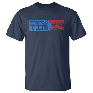 Tampon Tim T Shirt Stops The Red Wave Harris Walz 2024 TS09 Navy Print Your Wear