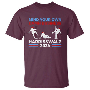 Funny Mind Ya Business Harris Walz 2024 T Shirt TS09 Maroon Print Your Wear