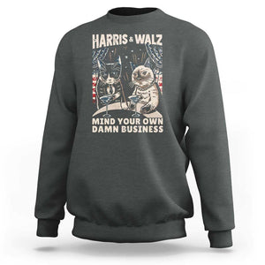 Harris Walz 2024 Sweatshirt Funny Mind Your Own Damn Business Kamala Tim Cats TS09 Dark Heather Print Your Wear