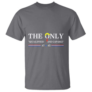 Trump 2024 T Shirt The Only Qualified And Capable US President TS09 Charcoal Print Your Wear
