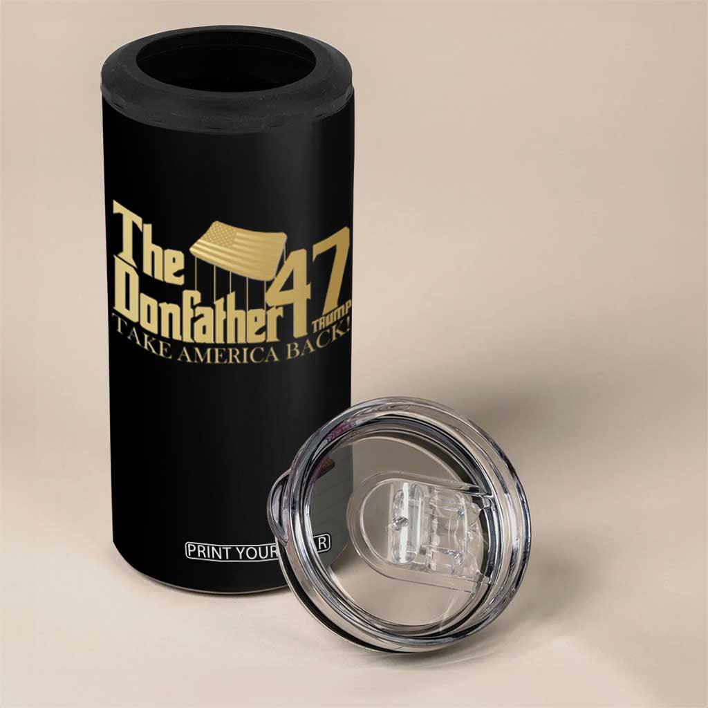 Trump 47 4 in 1 Can Cooler Tumbler The Donfather Take America Back US President TS09 Print Your Wear