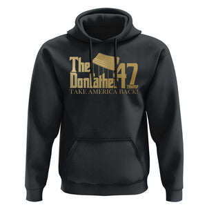Trump 47 Hoodie The Donfather Take America Back US President 2024 TS09 Black Print Your Wear