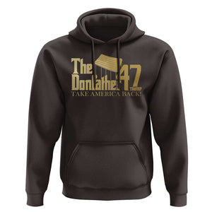 Trump 47 Hoodie The Donfather Take America Back US President 2024 TS09 Dark Chocolate Print Your Wear