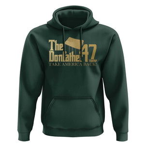 Trump 47 Hoodie The Donfather Take America Back US President 2024 TS09 Dark Forest Green Print Your Wear