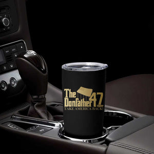Trump 47 Tumbler Cup The Donfather Take America Back US President TS09 Print Your Wear