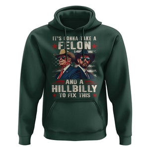 Trump Vance 2024 Hoodie It's Gonna Take A Felon And A Hillbilly To Fix This Cowboy TS09 Dark Forest Green Print Your Wear