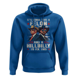 Trump Vance 2024 Hoodie It's Gonna Take A Felon And A Hillbilly To Fix This Cowboy TS09 Royal Blue Print Your Wear