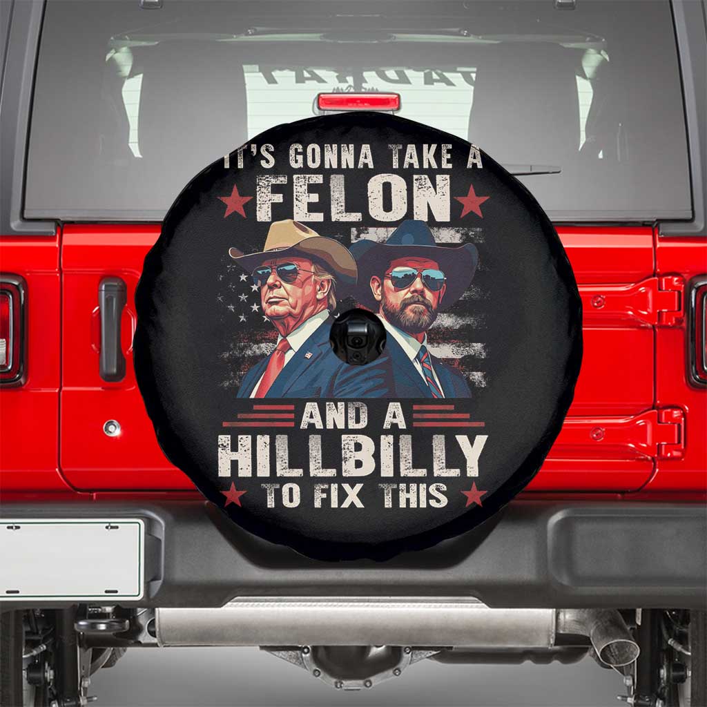 Trump Vance 2024 Spare Tire Cover It's Gonna Take A Felon And A Hillbilly To Fix This Cowboy TS09 Black Print Your Wear