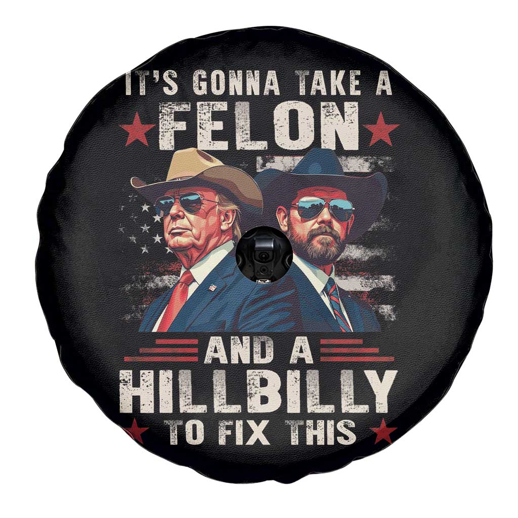 Trump Vance 2024 Spare Tire Cover It's Gonna Take A Felon And A Hillbilly To Fix This Cowboy TS09 Print Your Wear