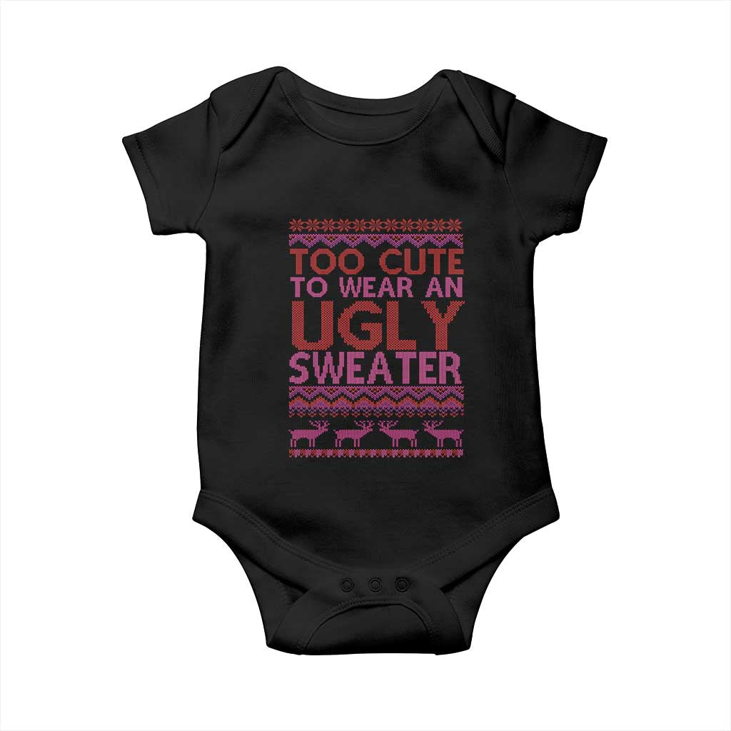 Funny Christmas Baby Onesie Too Cute To Wear An Ugly Sweater TS09 Black Print Your Wear