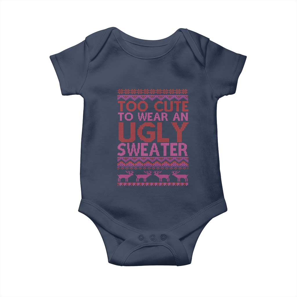 Funny Christmas Baby Onesie Too Cute To Wear An Ugly Sweater TS09 Navy Print Your Wear