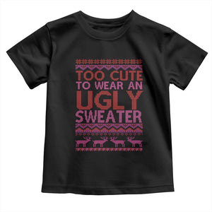 Funny Christmas Baby Shirt Too Cute To Wear An Ugly Sweater TS09 Black Print Your Wear