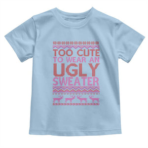 Funny Christmas Baby Shirt Too Cute To Wear An Ugly Sweater TS09 Light Blue Print Your Wear