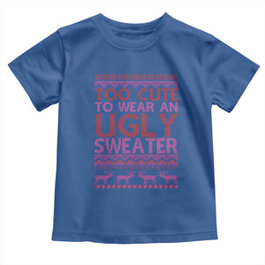 Funny Christmas Baby Shirt Too Cute To Wear An Ugly Sweater TS09 Royal Blue Print Your Wear