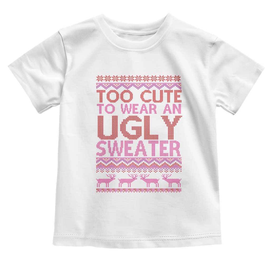 Funny Christmas Baby Shirt Too Cute To Wear An Ugly Sweater TS09 White Print Your Wear