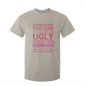 Funny Christmas T Shirt For Kid Too Cute To Wear An Ugly Sweater TS09 Sand Print Your Wear